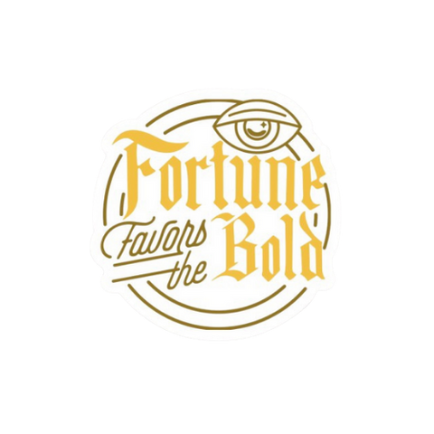 Fortune Favors the Bold Sticker